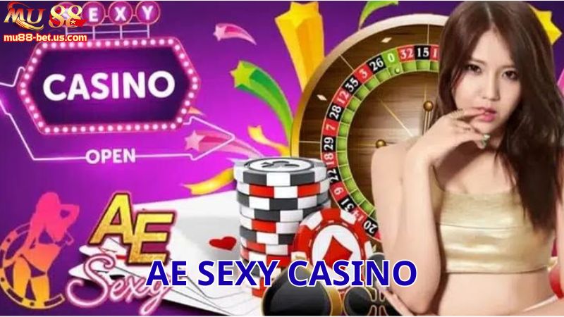 AE sexy casino luôn là sảnh chơi hút khách nhất hiện nay